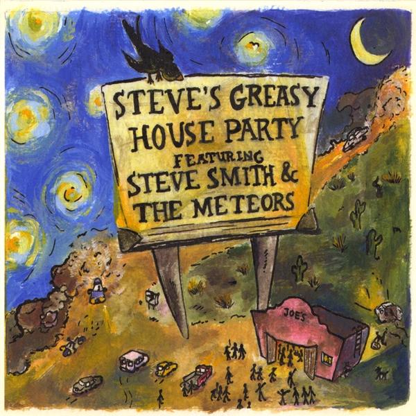 STEVE'S GREASY HOUSE PARTY