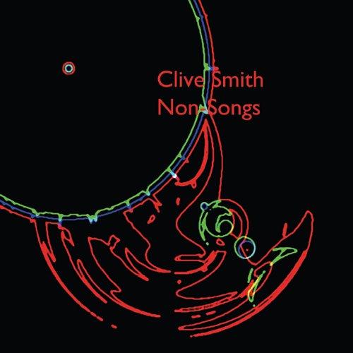 CLIVE SMITH NON-SONGS