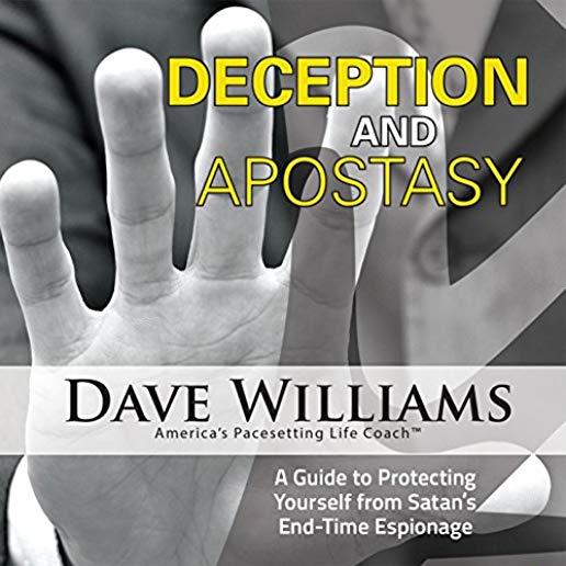 DECEPTION & APOSTASY: GUIDE TO PROTECTING YOURSELF