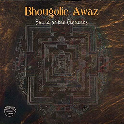 BHOUGOLIC AWAZ: SOUND OF THE ELEMENTS