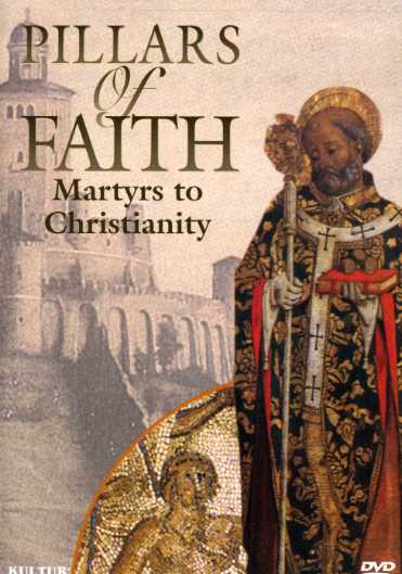 PILLARS OF FAITH: MARTYRS TO CHRISTIANITY / (DOL)