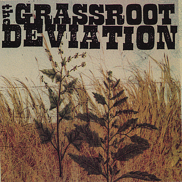 GRASSROOT DEVIATION