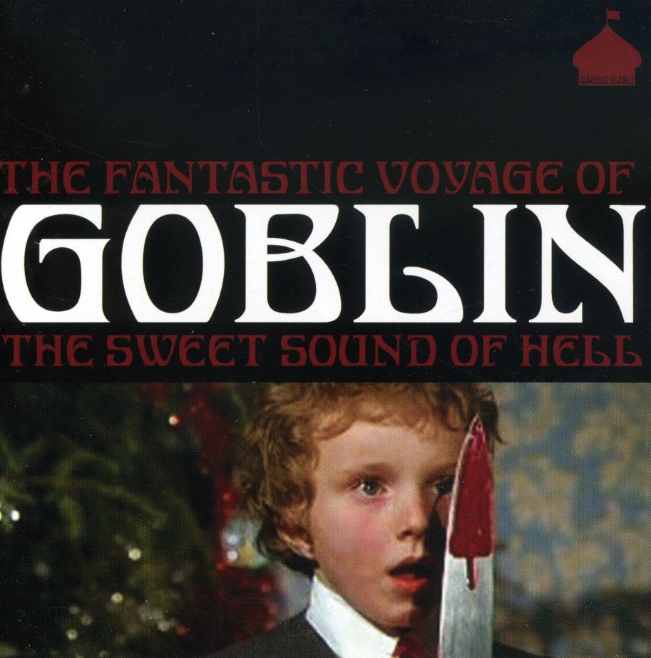 FANTASTIC VOYAGE OF GOBLIN: SWEET SOUND OF HELL