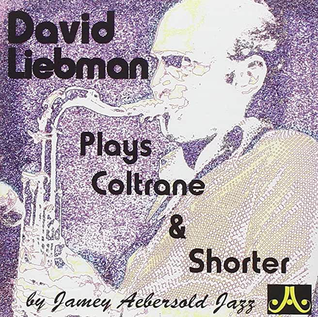 DAVID LIEBMAN PLAYS COLTRANE & SHORTER PLAY-A-LONG