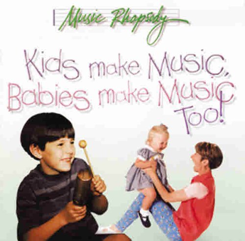 KIDS MAKE MUSIC BABIES MAKE MUSIC TOO!