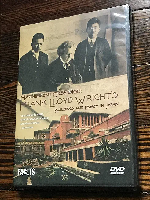 MAGNIFICENT OBSESSION: FRANK LLOYD WRIGHT'S