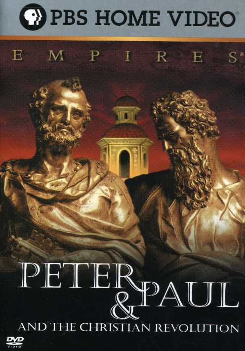 EMPIRES: PETER & PAUL & THE CHRISTIAN REVOLUTION