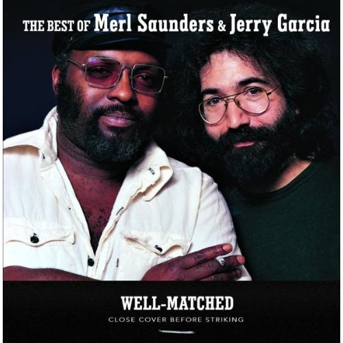 WELL-MATCHED BEST OF MERL SAUNDERS & JERRY GARCIA