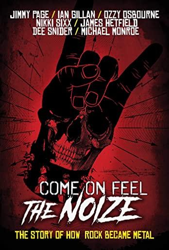 COME ON FEEL THE NOIZE: THE STORY OF HOW ROCK