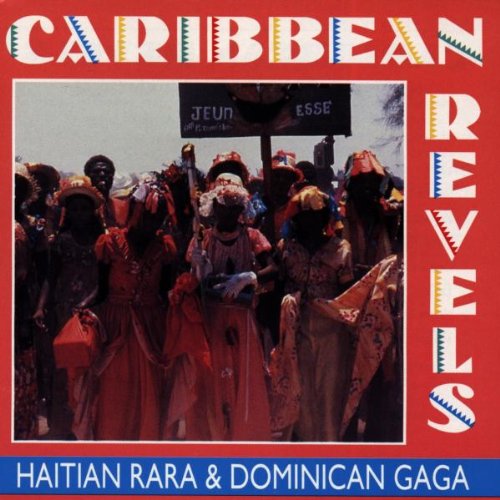 CARIBBEAN REVELS: RARA & GAGA / VARIOUS