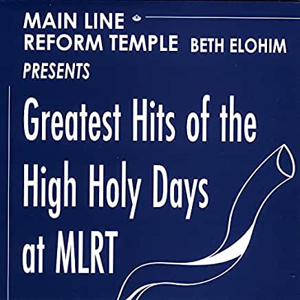 GREATEST HITS OF THE HIGH HOLY DAYS AT MLRT