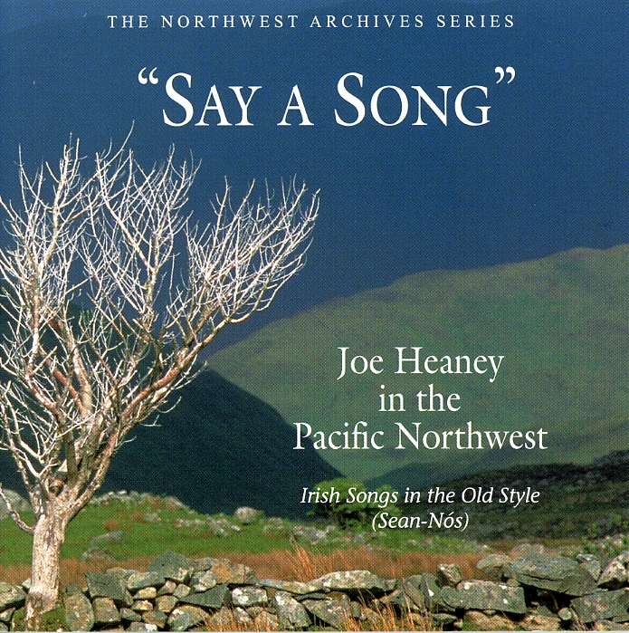SAY A SONG: IRISH SONGS IN THE OLD STYLE