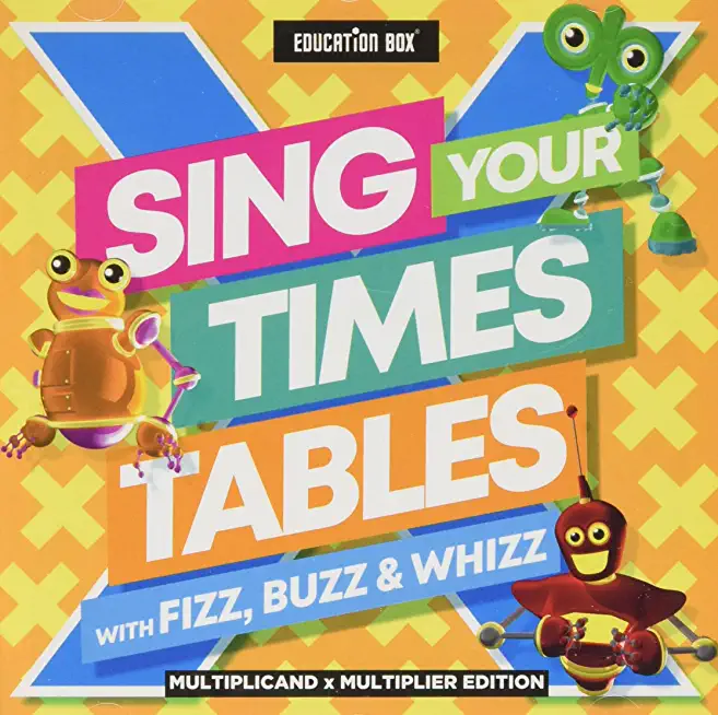 SING YOUR TIMES TABLES WITH FIZZ BUZZ & WHIZZ (UK)