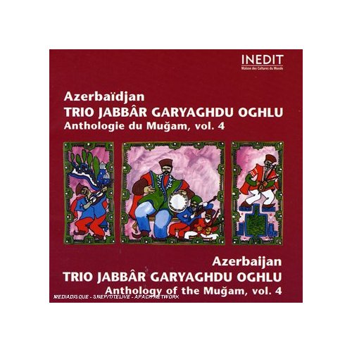 VOL. 4-AZERBAIDJAN-TRIO JABBAR GARYAGHDU OGHLU-ANT