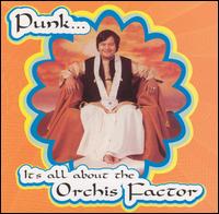 PUNK: IT'S ALL ABOUT THE ORCHIS FACTOR / VARIOUS