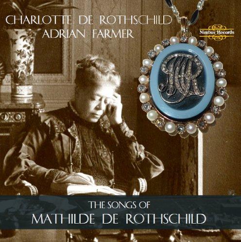 SONGS OF MATHILDE DE ROTHSCHILD