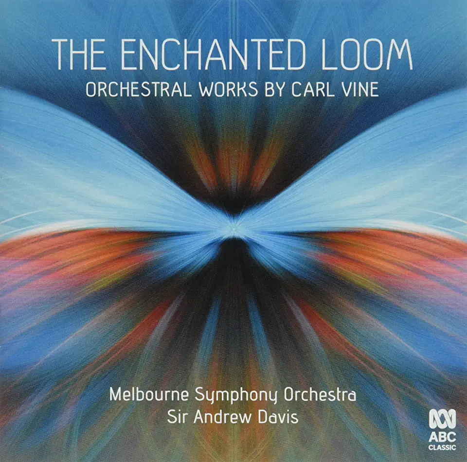 ENCHANTED LOOM: ORCHESTRAL WORKS BY CARL VINE
