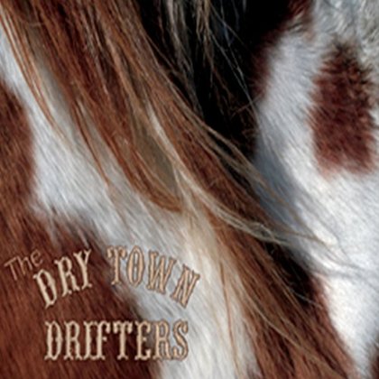 DRY TOWN DRIFTERS