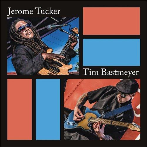 JEROME TUCKER & TIM BASTMEYER