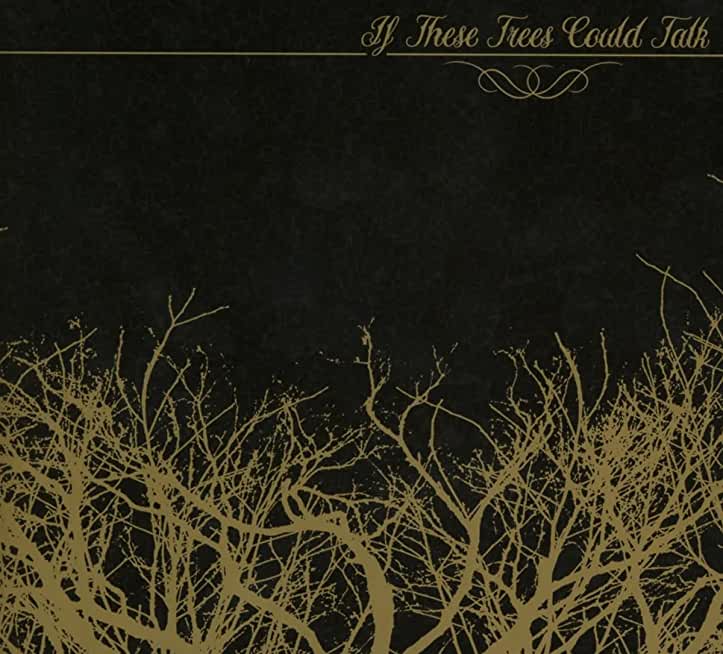 IF THESE TREES COULD TALK (DIG)