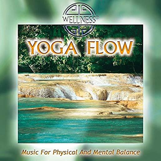 YOGA FLOW: MUSIC FOR PHYSICAL AND MENTAL BALANCE