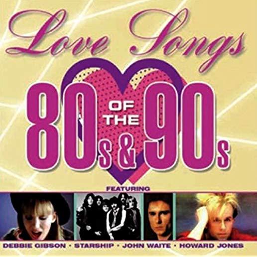 LOVE SONGS OF THE 80'S & 90'S / VARIOUS