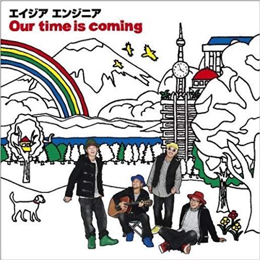 OUR TIME IS COMING (JPN)