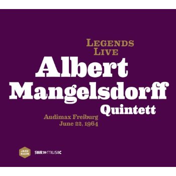 LEGENDS LIVE: ALBERT MANGELSDORF QUINTETT