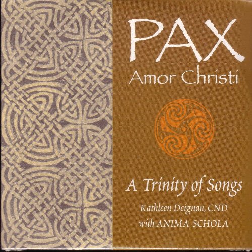 PAX AMOR CHRISTI. A TRINITY OF SONGS