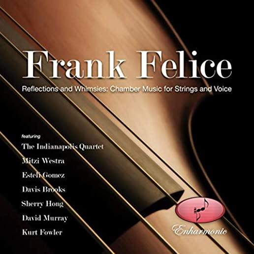 FELICE: REFLECTIONS & WHIMSIES: CHAMBER MUSIC FOR