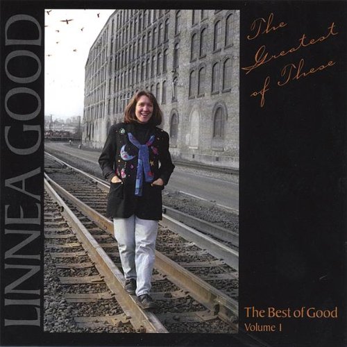GREATEST OF THESE: THE BEST OF GOOD 1