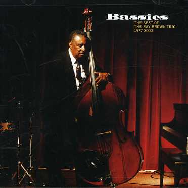 BASSICS: BEST OF RAY BROWN TRIO 1977-2000