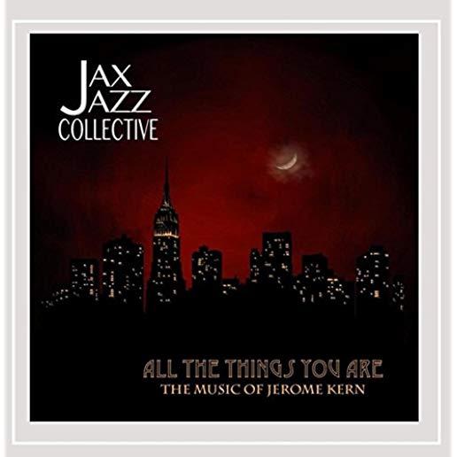 ALL THE THINGS YOU ARE: THE MUSIC OF JEROME KERN