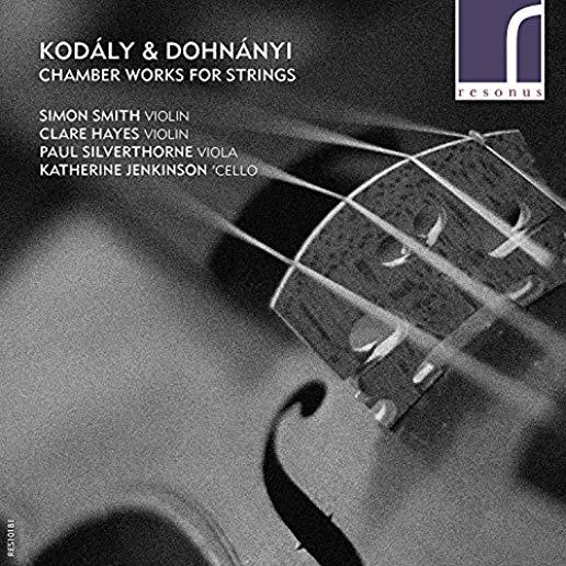 KODALY & DOHNANYI: CHAMBER WORKS FOR STRINGS