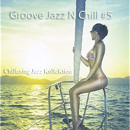 GROOVE JAZZ N CHILL #5 (CDRP)