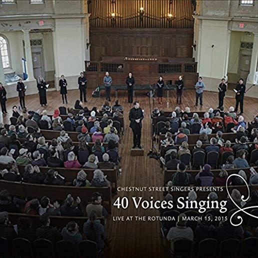 40 VOICES SINGING: LIVE AT THE ROTUNDA