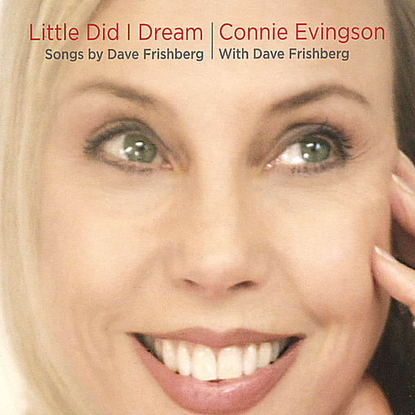 LITTLE DID I DREAM: SONGS BY DAVE FRISHBERG