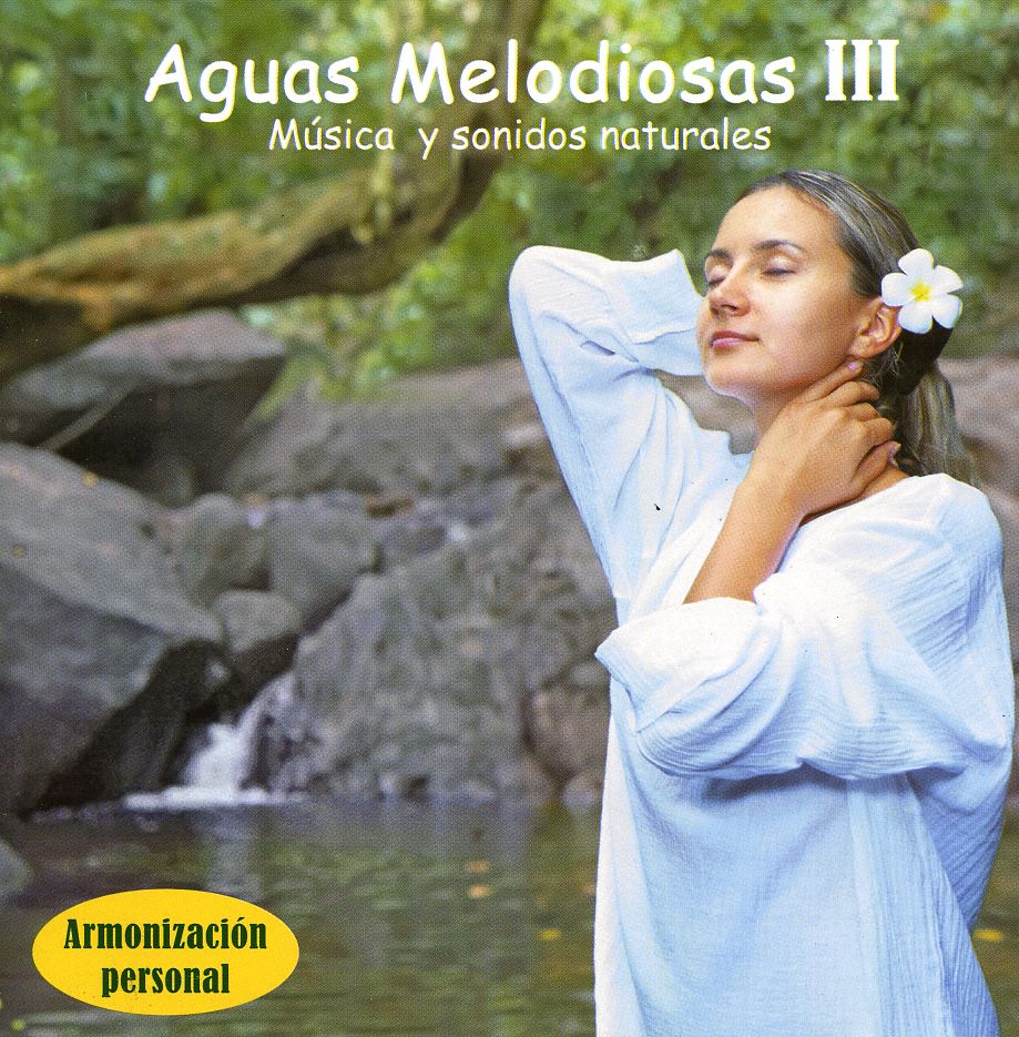 AGUAS MELODIOSAS 3: MUSICA SONIDOS NATURALES / VAR