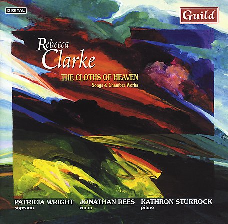 CLOTHS OF HEAVEN: SONGS & CHAMBER WORKS