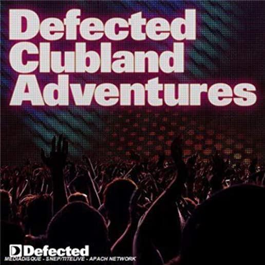 DEFECTED CLUBLAND ADVENTURES: 10 YEARS IN HOUSE 1
