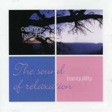 TRANQUILLITY: COUNTRY TWILIGHT / VARIOUS