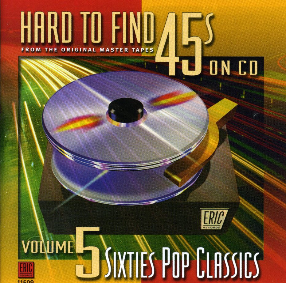 HARD-TO-FIND 45'S ON CD 5: 60S POP CLASSICS / VAR