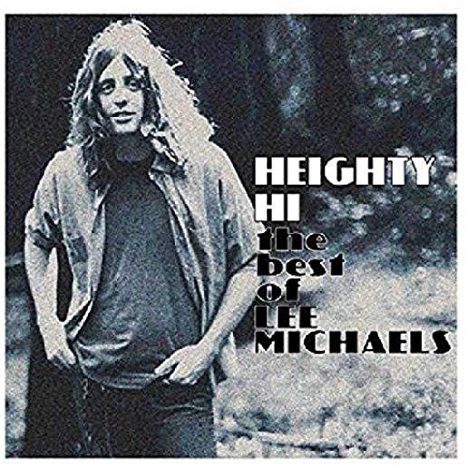 HEIGHTY HI - THE BEST OF LEE MICHAELS (DLCD)
