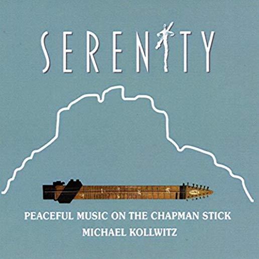 SERENITY: PEACEFUL MUSIC ON THE CHAPMAN STICK