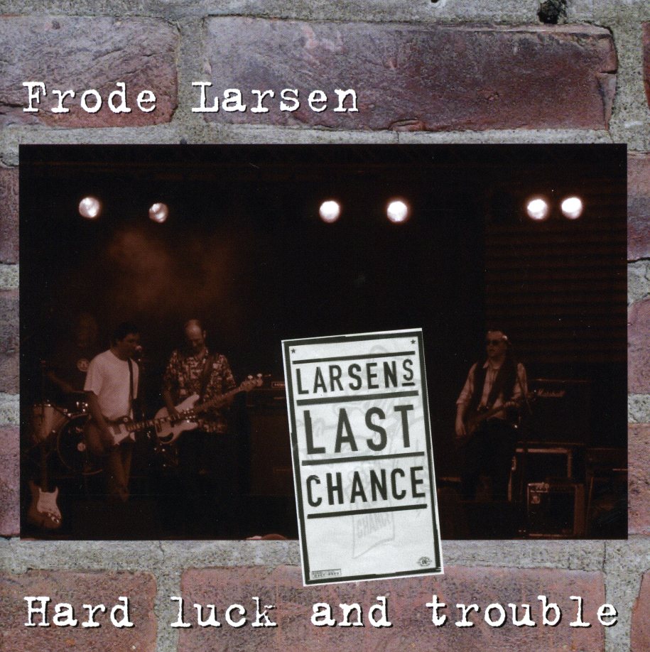 HARD LUCK & TROUBLE