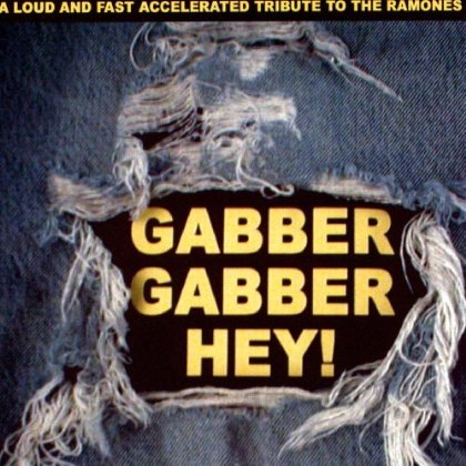 GABBER GABBER HEY: A RAMONE'S TRIBUTE / VARIOUS