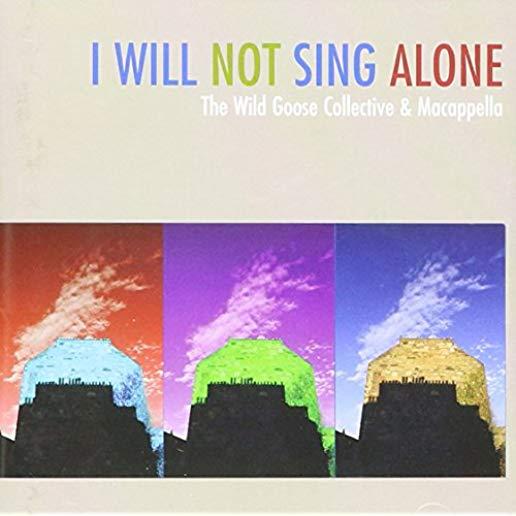 I WILL NOT SING ALONE