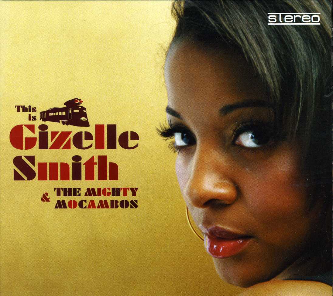 THIS IS GIZELLE SMITH & THE MIGHTY MOCAMBOS (CAN)