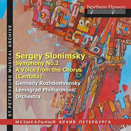 SLONIMSKY: SYM 2 & A VOICE FROM THE CHORUS CANTATA