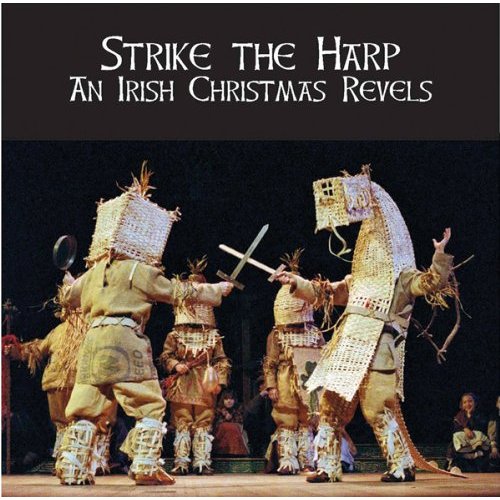 STRIKE THE HARP: AN IRISH CHRISTMAS REVELS